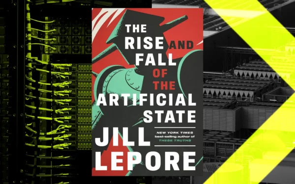 Harvard Professor Dr. Jill Lepore Discusses AI and the Artificial State Harvard Professor Dr. Jill Lepore Discusses AI and the Artificial State