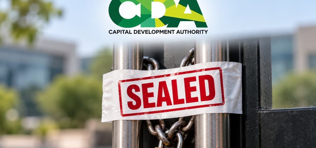 CDA Seals Nilore Homes Offices Over Unapproved Development CDA Seals Nilore Homes Offices Over Unapproved Development